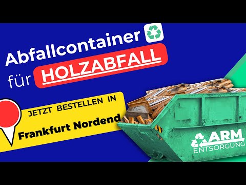 Abfallcontainer für Holz | Containerdienst Frankfurt Nordend