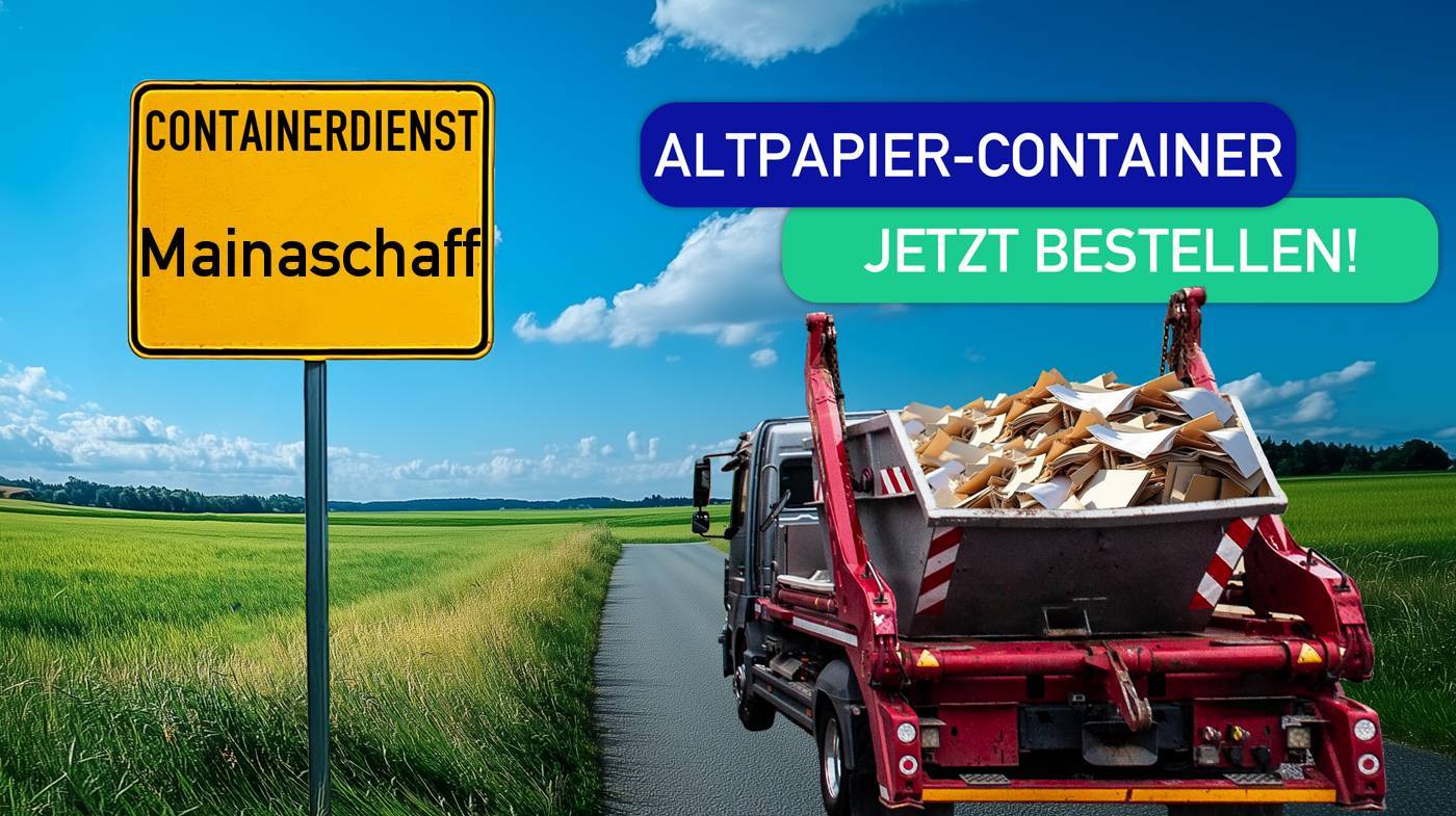 Containerdienst Mainaschaff holt einen Altpapier-Container in Mainaschaff ab - umweltfreundliche Entsorgung von Altpapier | ARM Entsorgung