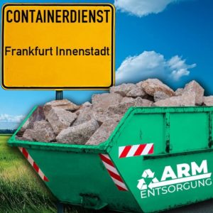 Containerdienst Frankfurt Innenstadt holt einen Bauschutt-Container in Frankfurt Innenstadt ab - umweltfreundliche Entsorgung von Bauschutt | ARM Entsorgung