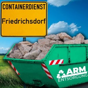 Containerdienst Friedrichsdorf holt einen Bauschutt-Container in Friedrichsdorf ab - umweltfreundliche Entsorgung von Bauschutt | ARM Entsorgung