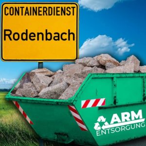 Containerdienst Rodenbach holt einen Bauschutt-Container in Rodenbach ab - umweltfreundliche Entsorgung von Bauschutt | ARM Entsorgung