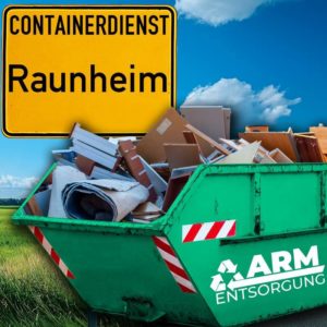 Containerdienst Raunheim holt einen Sperrmüll-Container in Raunheim ab - umweltfreundliche Entsorgung von Sperrmüll | ARM Entsorgung
