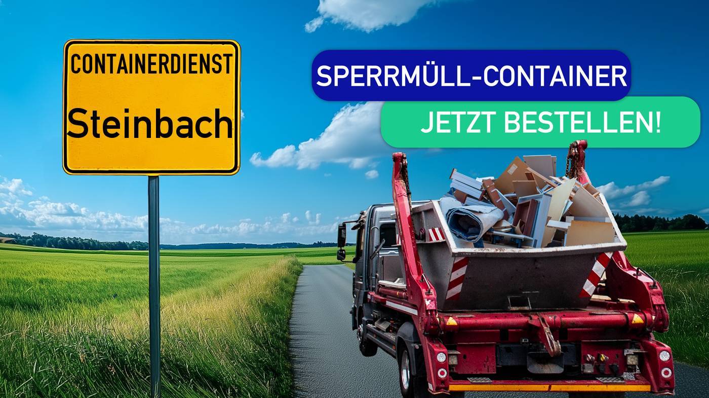 Containerdienst Steinbach holt einen Sperrmüll-Container in Steinbach ab - umweltfreundliche Entsorgung von Sperrmüll | ARM Entsorgung